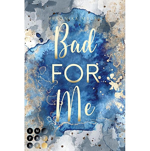 Bad For Me (For-Me-Reihe 3) / For-Me-Reihe Bd.3, Veronika Mauel