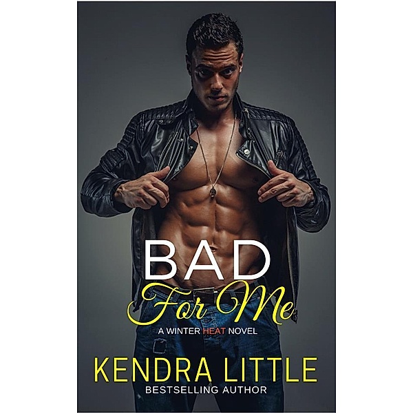Bad For Me / Winter Heat Bd.1, Kendra Little