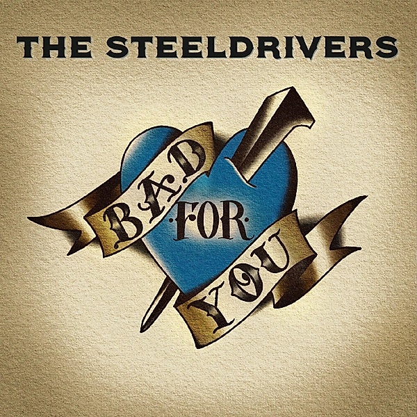 Bad For You, Steeldrivers