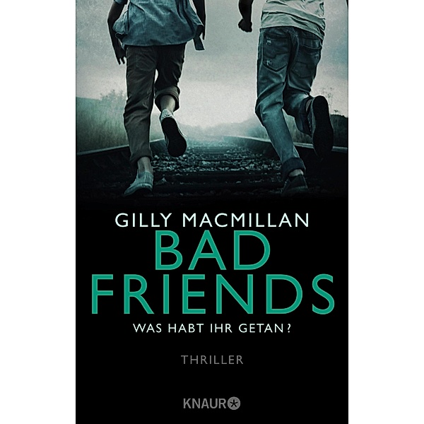 Bad Friends - Was habt ihr getan?, Gilly Macmillan