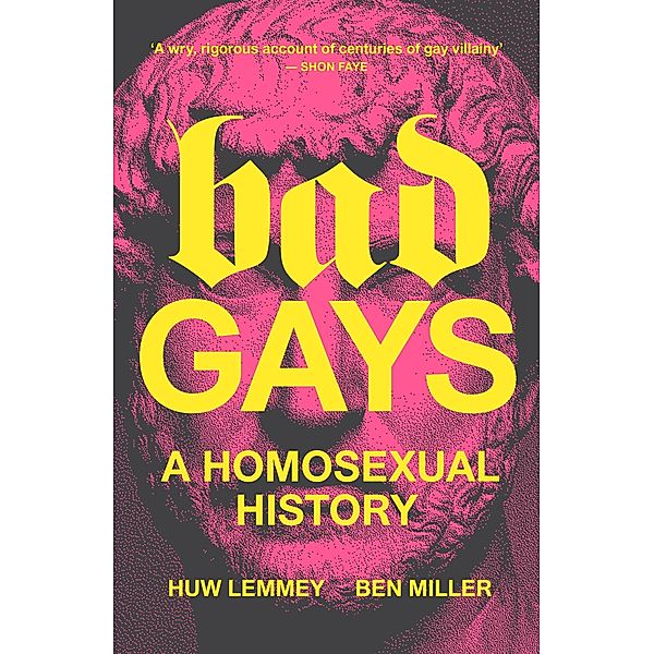 Bad Gays, Huw Lemmey, Ben Miller