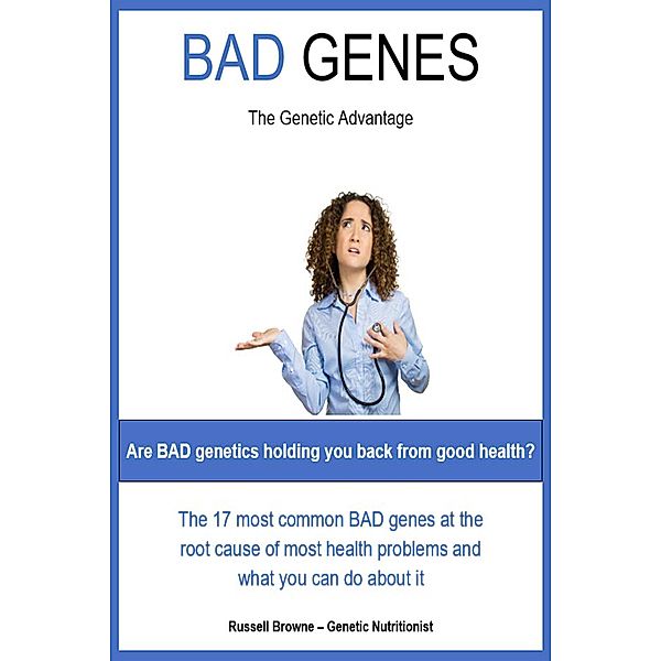 Bad Genes - the Genetic Advantage / The genetic advantage, Russel Browne