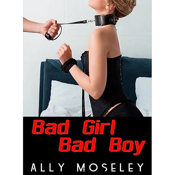 Bad Girl Bad Boy, Ally Moseley