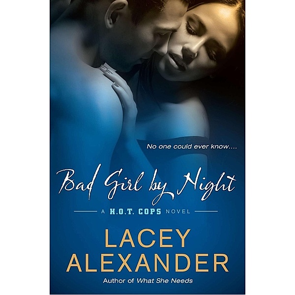 Bad Girl By Night / A H.O.T. Cops Novel Bd.1, Lacey Alexander
