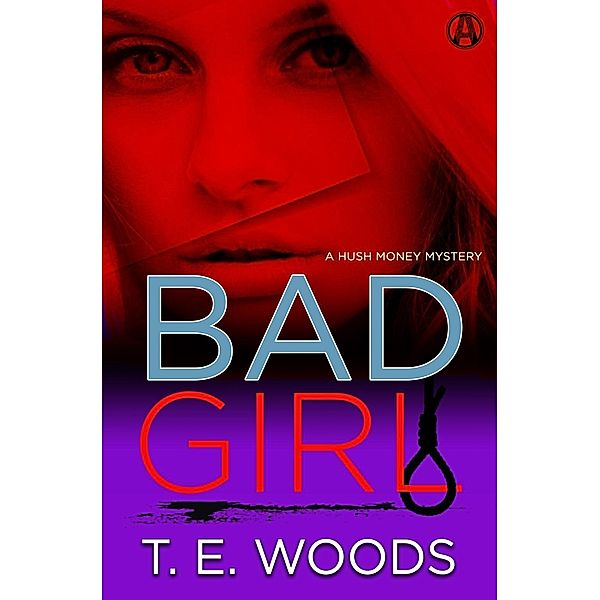 Bad Girl / Hush Money Mystery Bd.2, T. E. Woods