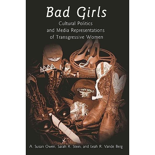 Bad Girls, Susan A. Owen, Sarah H. Stein, Leah R. Vande Berg