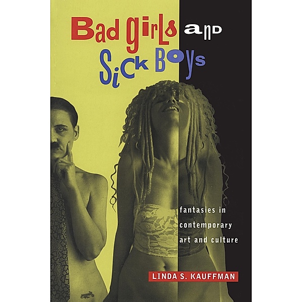 Bad Girls and Sick Boys, Linda S. Kauffman