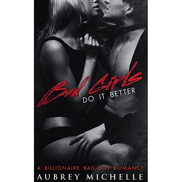 Bad Girls Do It Better, Aubrey Michelle