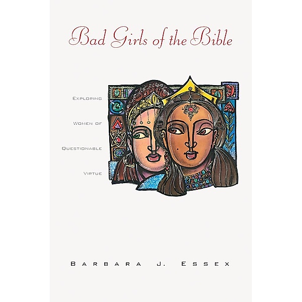 Bad Girls of the Bible, Barbara J. Essex