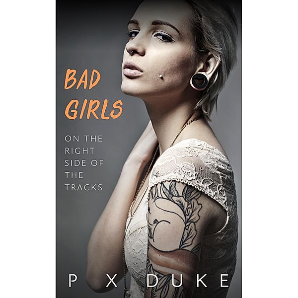 Bad Girls / P X Duke, P X Duke