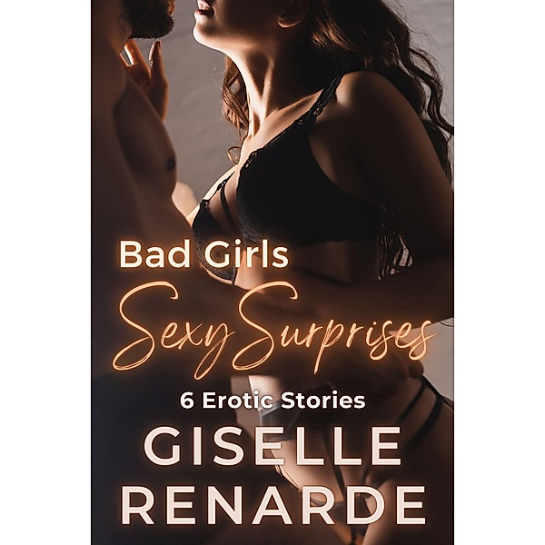 Bad Girls Sexy Surprises / Sexy Surprises, Giselle Renarde