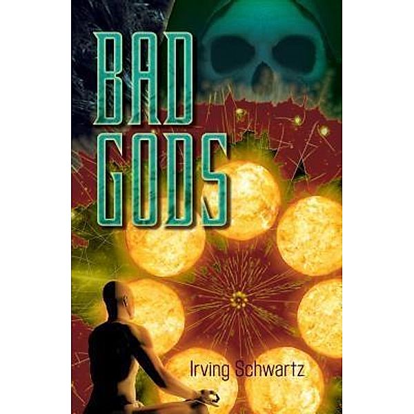 Bad Gods / Stella Press, Irving Schwartz