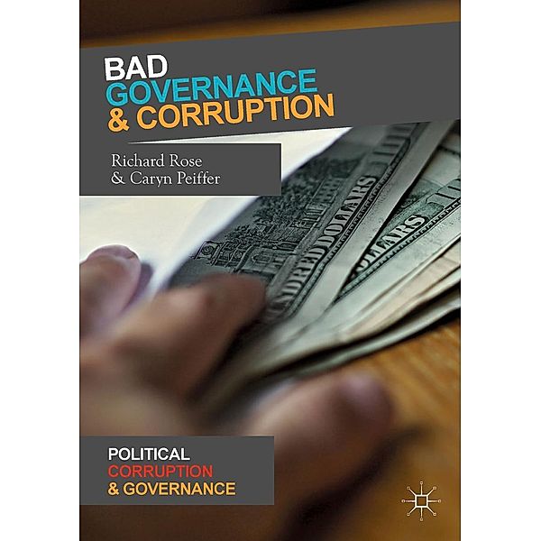 Bad Governance and Corruption / Political Corruption and Governance, Richard Rose, Caryn Peiffer