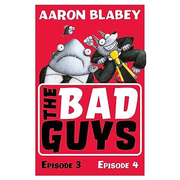 Bad Guys: Episode 3&4 / The Bad Guys, Aaron Blabey