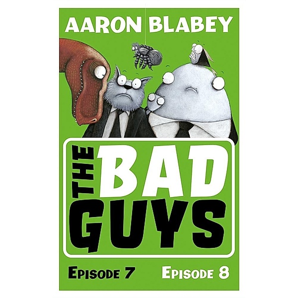 Bad Guys: Episode 7&8, Aaron Blabey