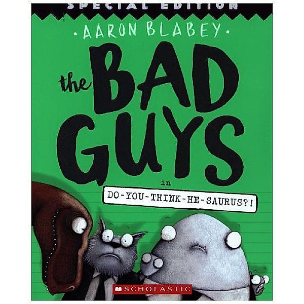 Bad Guys in Do-You-Think-He-Saurus?!, Aaron Blabey