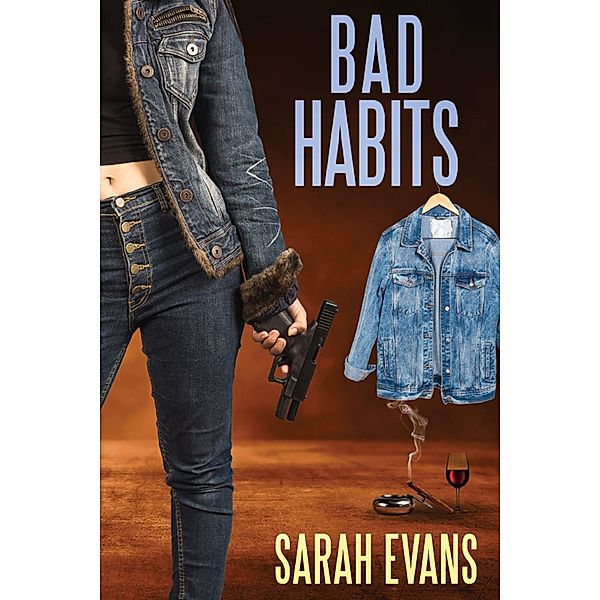 Bad Habits, Sarah Evans