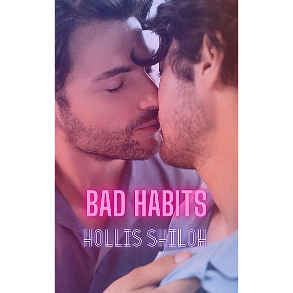 Bad Habits, Hollis Shiloh