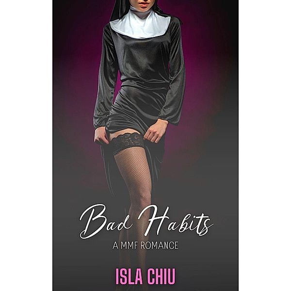 Bad Habits: A MMF Romance, Isla Chiu