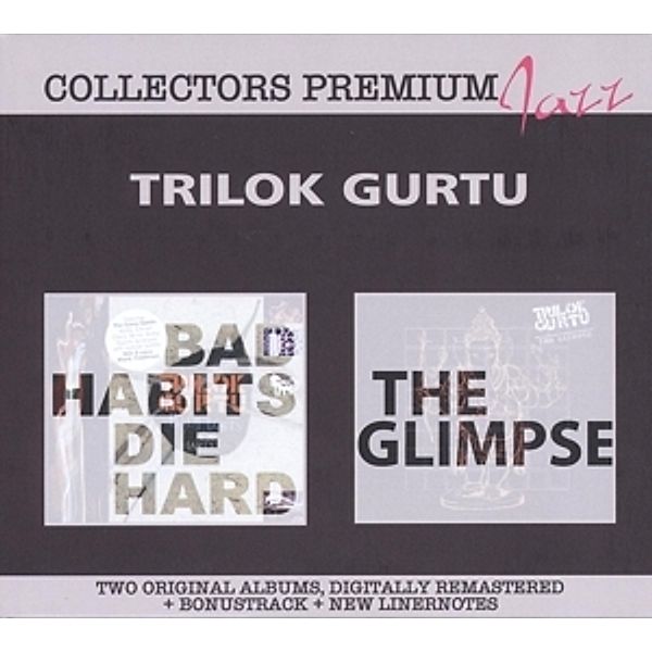 Bad Habits Die Hard & The Glimpse, Trilok Gurtu