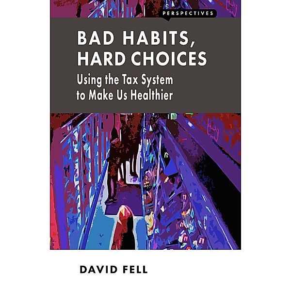 Bad Habits, Hard Choices / Perspectives, David Fell