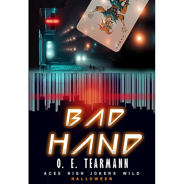 Bad Hand (Aces High, Jokers Wild, #0) / Aces High, Jokers Wild, O. E. Tearmann