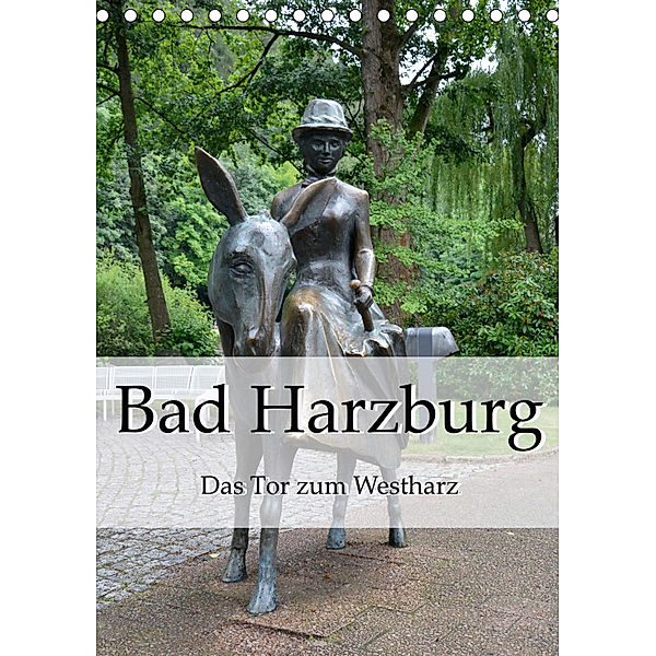 Bad Harzburg. Das Tor zum Westharz (Tischkalender 2019 DIN A5 hoch), Robert Styppa