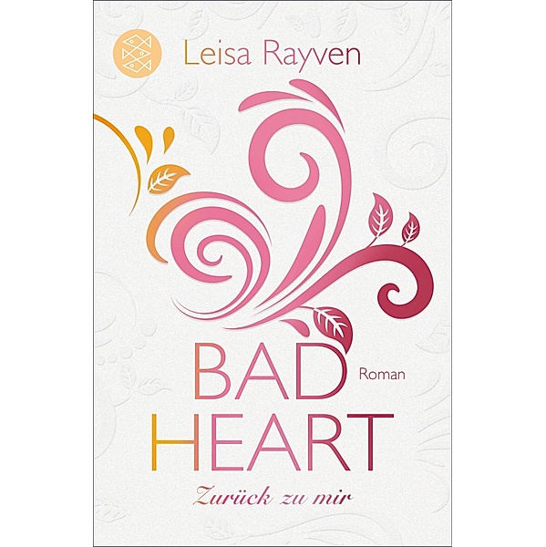 Bad Heart - Zurück zu mir / Bad Romeo & Broken Juliet Bd.3, Leisa Rayven