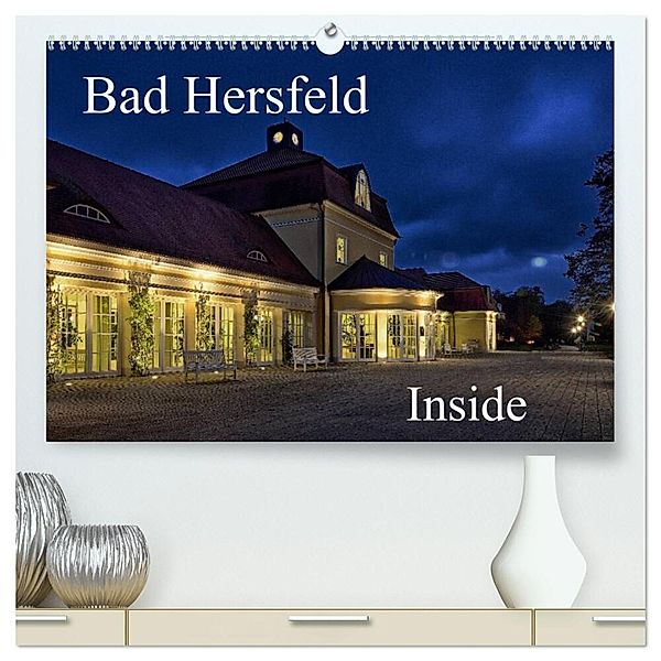 Bad Hersfeld Inside (hochwertiger Premium Wandkalender 2025 DIN A2 quer), Kunstdruck in Hochglanz, Calvendo, Claus Eckerlin