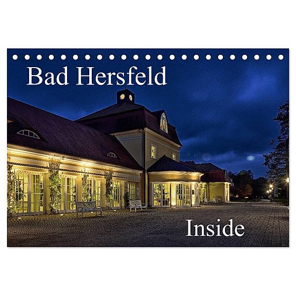 Bad Hersfeld Inside (Tischkalender 2024 DIN A5 quer), CALVENDO Monatskalender, Claus Eckerlin