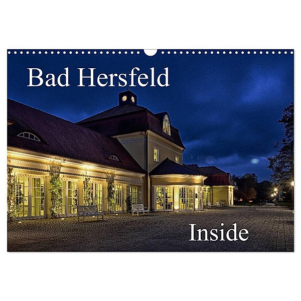Bad Hersfeld Inside (Wandkalender 2024 DIN A3 quer), CALVENDO Monatskalender, Claus Eckerlin