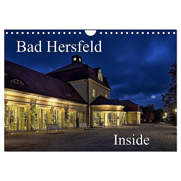 Bad Hersfeld Inside (Wandkalender 2024 DIN A4 quer), CALVENDO Monatskalender, Claus Eckerlin