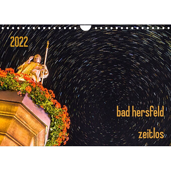 bad hersfeld zeitlos (Wandkalender 2022 DIN A4 quer), steffen sennewald