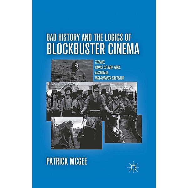 Bad History and the Logics of Blockbuster Cinema, P. McGee