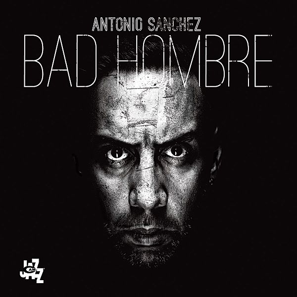 Bad Hombre, Antonio Sanchez