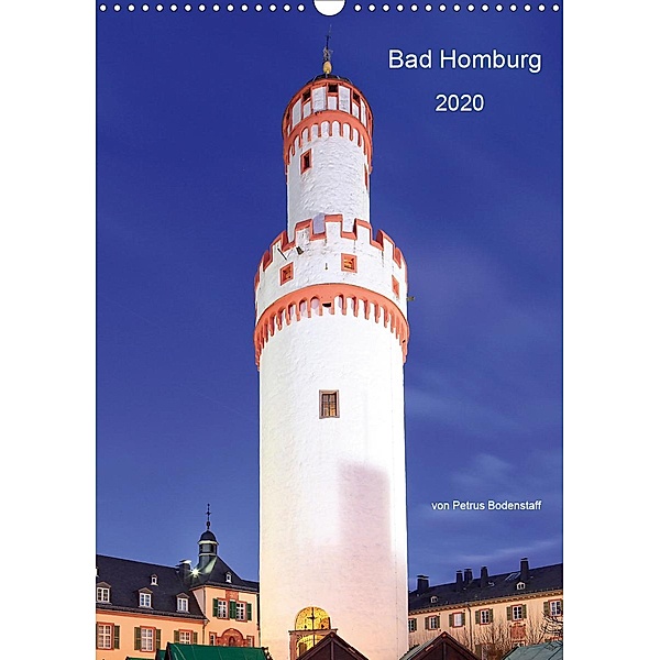 Bad Homburg 2020 von Petrus Bodenstaff (Wandkalender 2020 DIN A3 hoch), Petrus Bodenstaff