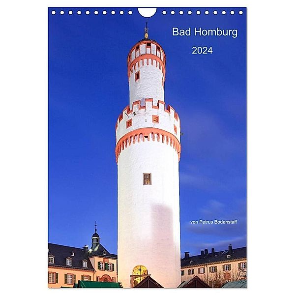 Bad Homburg 2024 von Petrus Bodenstaff (Wandkalender 2024 DIN A4 hoch), CALVENDO Monatskalender, Petrus Bodenstaff
