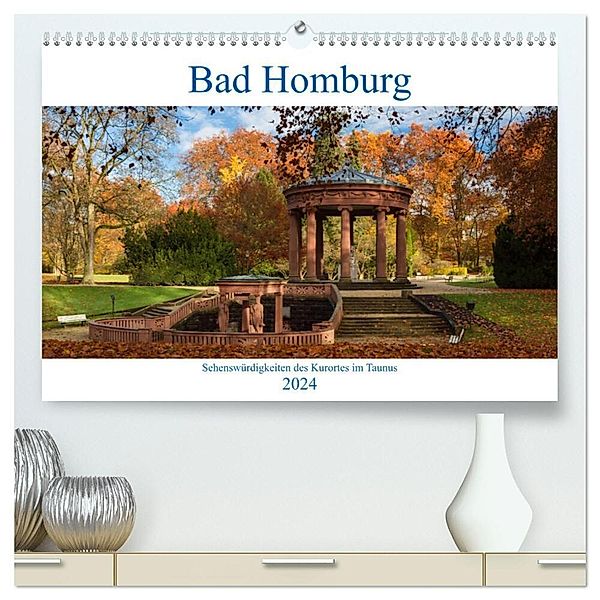 Bad Homburg - Sehenswürdigkeiten des Kurortes im Taunus (hochwertiger Premium Wandkalender 2024 DIN A2 quer), Kunstdruck in Hochglanz, Juergen Schonnop