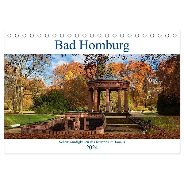 Bad Homburg - Sehenswürdigkeiten des Kurortes im Taunus (Tischkalender 2024 DIN A5 quer), CALVENDO Monatskalender, Juergen Schonnop