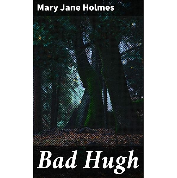 Bad Hugh, Mary Jane Holmes