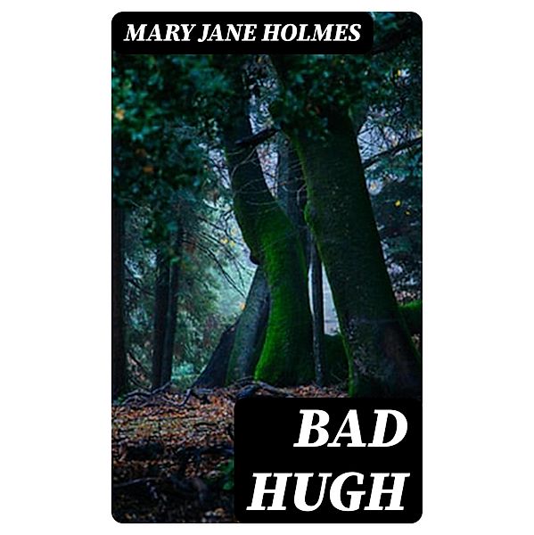 Bad Hugh, Mary Jane Holmes