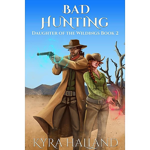 Bad Hunting (Daughter of the Wildings, #2) / Daughter of the Wildings, Kyra Halland