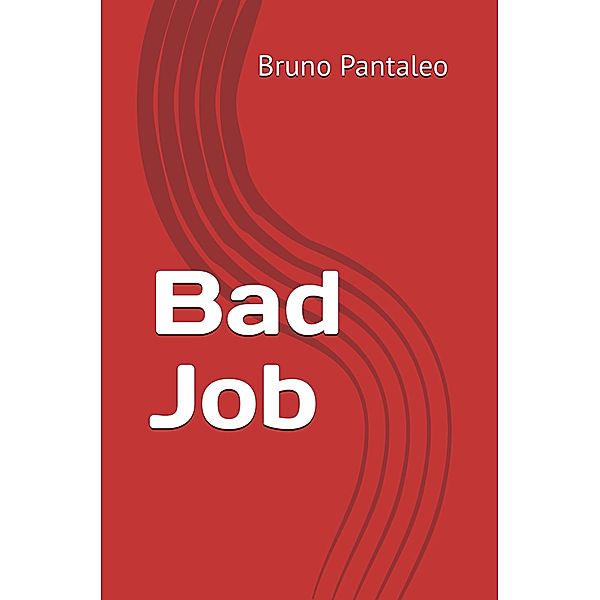 Bad Job, Bruno Pantaleo