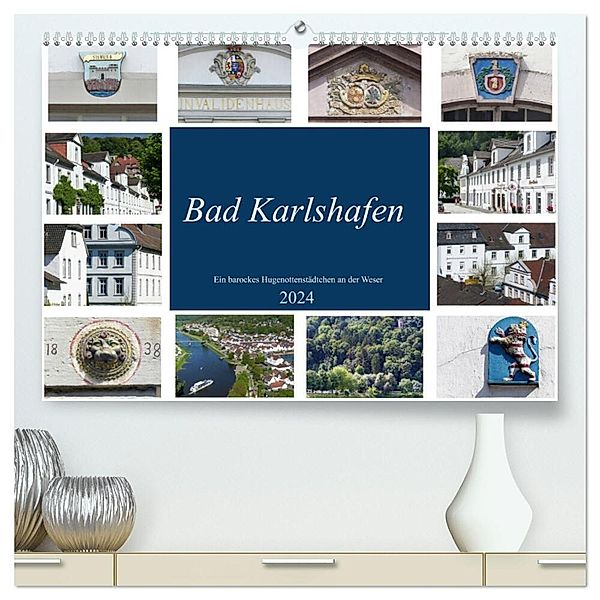 Bad Karlshafen, Ein barockes Hugenottenstädtchen an der Weser (hochwertiger Premium Wandkalender 2024 DIN A2 quer), Kunstdruck in Hochglanz, Tamara A.Y. Wahby
