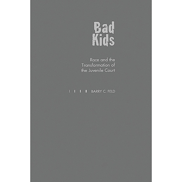 Bad Kids, Barry C. Feld