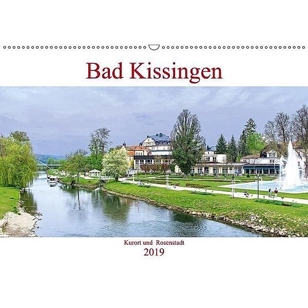 Bad Kissingen - Kurort und Rosenstadt (Wandkalender 2019 DIN A2 quer), Boris Robert