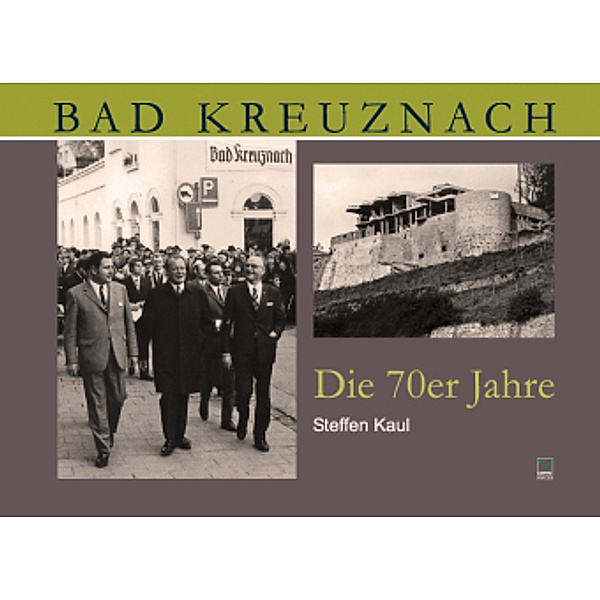 Bad Kreuznach. Die 70er Jahre, Steffen Kaul