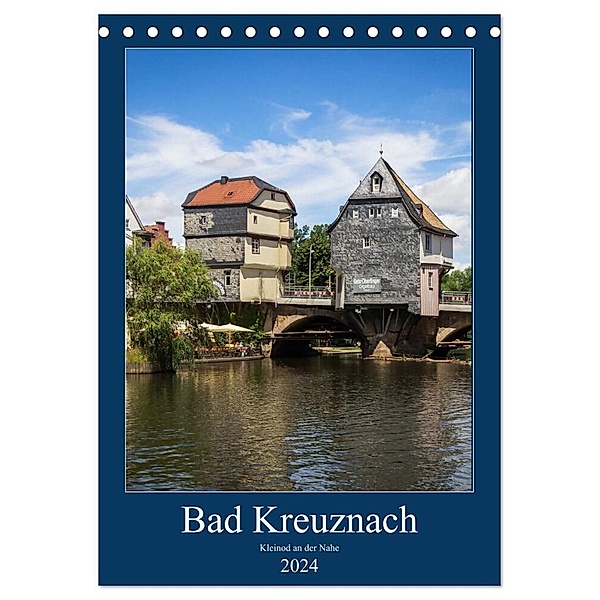 Bad Kreuznach - Kleinod an der Nahe. (Tischkalender 2024 DIN A5 hoch), CALVENDO Monatskalender, Thomas Seethaler