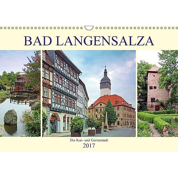 Bad Langensalza - Die Kur- und Gartenstadt (Wandkalender 2017 DIN A3 quer), Volker Geyer