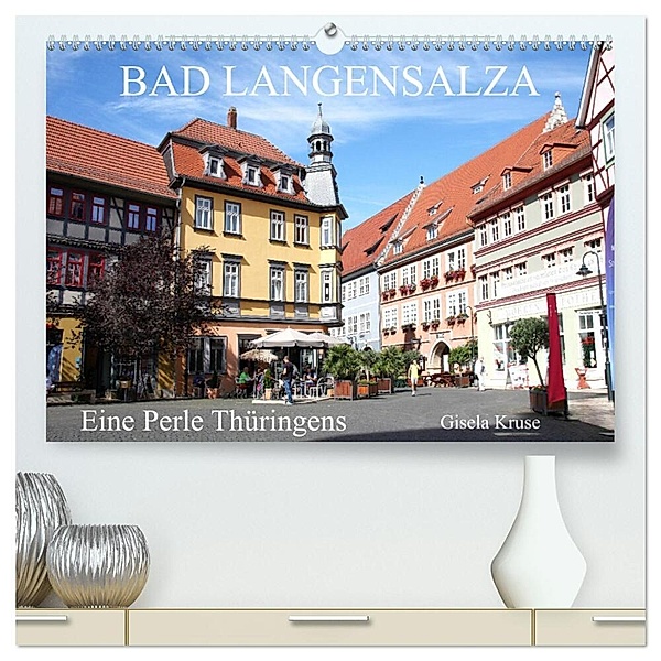 Bad Langensalza - Eine Perle Thüringens (hochwertiger Premium Wandkalender 2024 DIN A2 quer), Kunstdruck in Hochglanz, Gisela Kruse